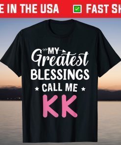 My Greatest Blessings Calls Me KK Happy Mother's Day Classic T-Shirt