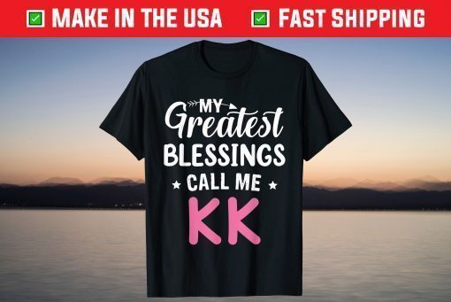 My Greatest Blessings Calls Me KK Happy Mother's Day Classic T-Shirt