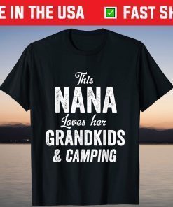 Nana Loves Camping Grandkids Gift Idea Mother's Day Camper Classic T-Shirt