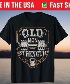 Old Man Strength Gym Father's Day T-Shirt