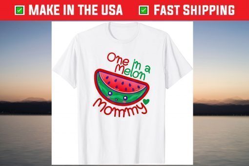 One In A Melon Mommy 1 In A Melon Mom Mother Mama Mom's Day T-Shirt