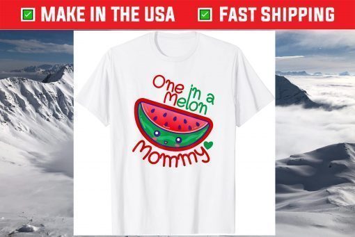 One In A Melon Mommy 1 In A Melon Mom Mother Mama Mom's Day T-Shirt