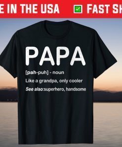 PAPA Like a Grandpa Only Cooler Fathers Day T-Shirt