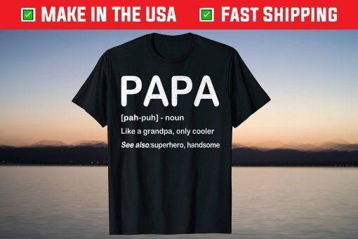 PAPA Like a Grandpa Only Cooler Fathers Day T-Shirt