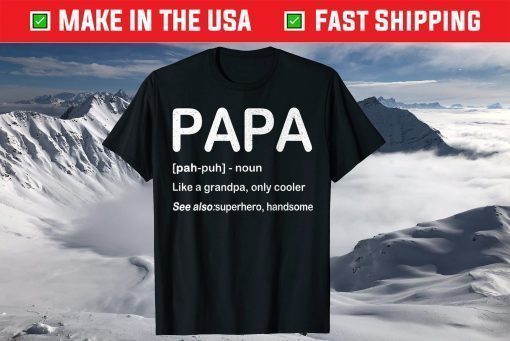 PAPA Like a Grandpa Only Cooler Fathers Day T-Shirt