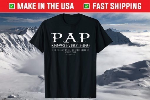 Pap Makes Stuff Up Really Fast Father's Day T-Shirt