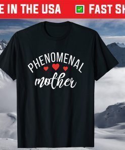 Phenomenal Mother For Amazing Moms - Mother's Day T-Shirt