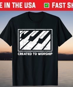 Piano Keyboard Gift Created to Worship T-Shirt