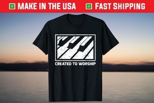 Piano Keyboard Gift Created to Worship T-Shirt