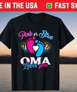 Pink Or Blue Oma Loves You Mothers And Fathers New Oma T-Shirt