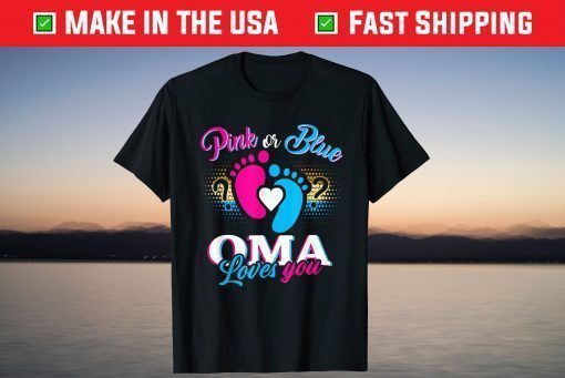 Pink Or Blue Oma Loves You Mothers And Fathers New Oma T-Shirt