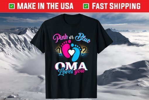 Pink Or Blue Oma Loves You Mothers And Fathers New Oma T-Shirt