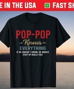 Pop-Pop Knows Everything Cool Fathers Day Poppop T-Shirt