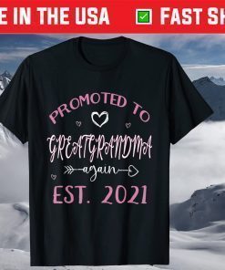 Promoted To Great Grandma Again-Est 2021 Mother's Day Unisex T-Shirt