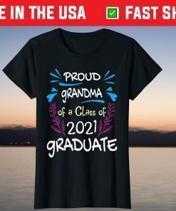 Proud Grandma Of A Class 2021 Graduate Classic T-Shirt