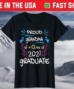 Proud Grandma Of A Class 2021 Graduate Classic T-Shirt