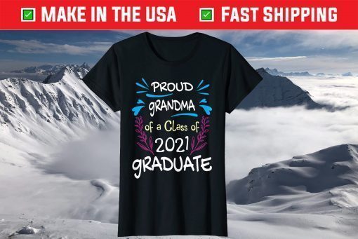 Proud Grandma Of A Class 2021 Graduate Classic T-Shirt