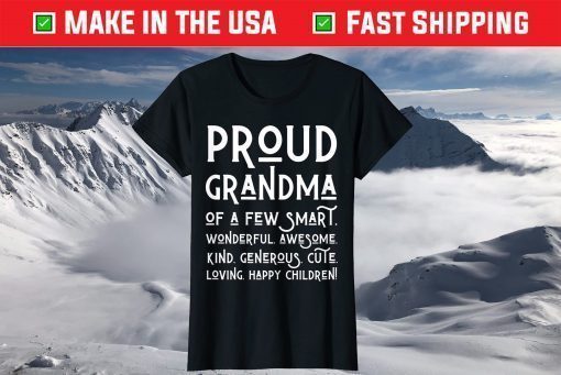 Proud Grandma Of A Few Happy children Nana Mothers Day T-Shirt