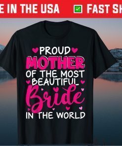 Proud Mother Of The Bride Happy Mother's Day Wedding Family T-Shirt