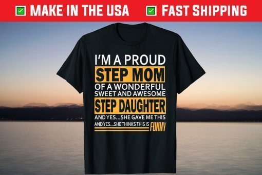 Proud Step mom mother day gift for stepmom from stepdaughter Classic T-Shirt