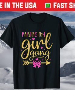 Raising My Girl Gangs Girl Mom Mother's Day Mom Of Girls Gift T-Shirt