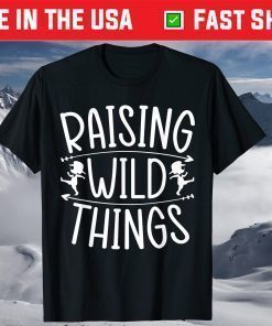 Raising Wild Things Best Mom Ever Mothers Day Loving Mama T-Shirt