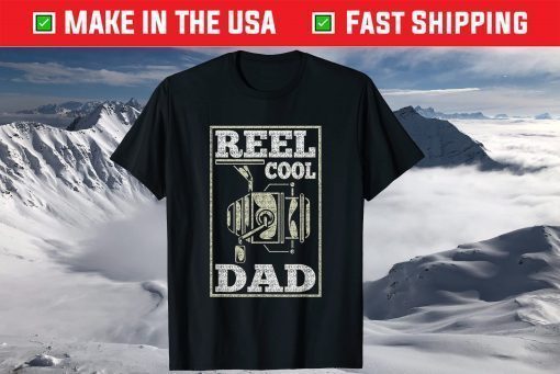 Reel Cool Dad - Fishing Daddy Father's Day T-Shirt