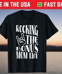 Rocking The Bonus Mom Life Stepmom Mother's Day Stepmother Classic T-Shirt