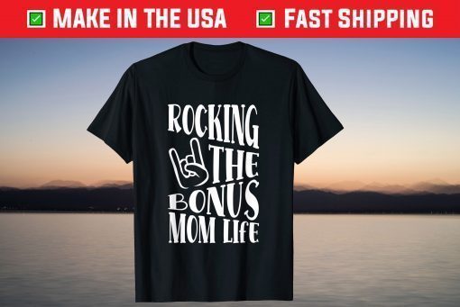 Rocking The Bonus Mom Life Stepmom Mother's Day Stepmother Classic T-Shirt