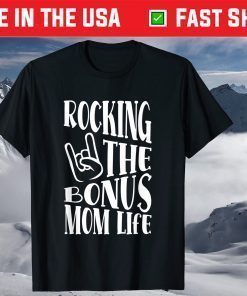 Rocking The Bonus Mom Life Stepmom Mother's Day Stepmother Classic T-Shirt