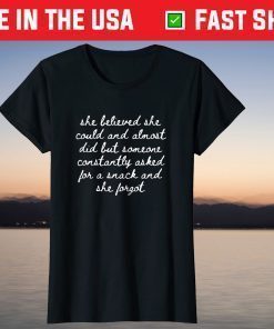 She Believed She Could But Snacks And Almost Mom Funny Quote T-Shirt