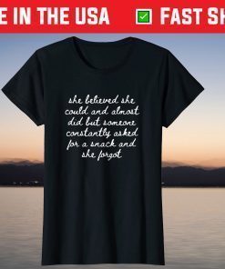 She Believed She Could But Snacks And Almost Mom T-Shirt