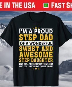 Step Dad Shirt Fathers Day Gift Step Daughter Stepdad T-Shirt