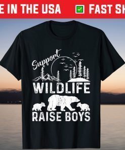 Support Wildlife Raise Boys Perfect Mother's Day T-Shirt