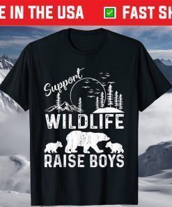 Support Wildlife Raise Boys Perfect Mother's Day T-Shirt