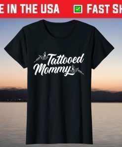 Tattooed Mommy Ink Lover Tattooing Mothers Day Tattoo T-Shirt