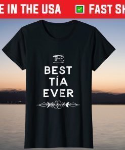 The Best Tia Ever tshirt - Spanish Mother's Day T-Shirt