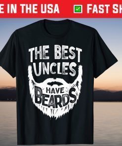 The Best Uncles Have Beards Bearded Father's Day Classic T-Shirt