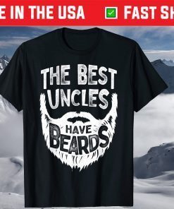 The Best Uncles Have Beards Bearded Father's Day Classic T-Shirt