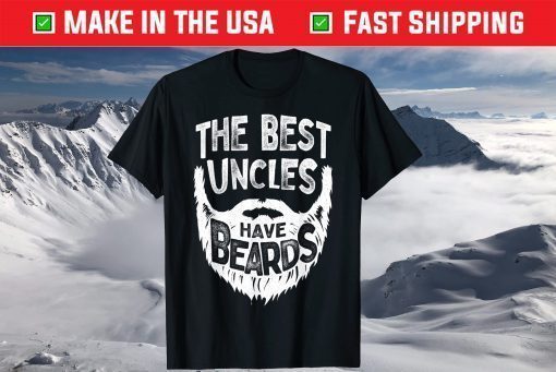 The Best Uncles Have Beards Bearded Father's Day Classic T-Shirt