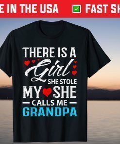 There Is A Girl She Stole My She Call Me Grandpa Father Day Shirt