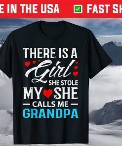 There Is A Girl She Stole My She Call Me Grandpa Father Day Shirt