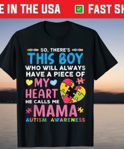 There's This Boy He Calls Me Mama Autism Awareness Mother T-Shirt