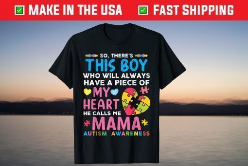 There's This Boy He Calls Me Mama Autism Awareness Mother T-Shirt