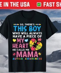 There's This Boy He Calls Me Mama Autism Awareness Mother T-Shirt