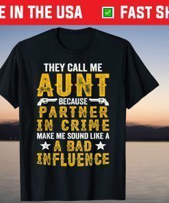 They Call Me Aunt Partner Crime Apparel, Mother's Day T-Shirt