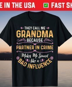 They Call Me Grandma Because Partner In Crime T-Shirts