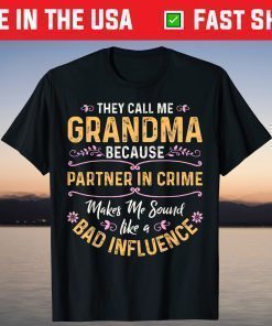 They Call Me Grandma Because Partner In Crime T-Shirt