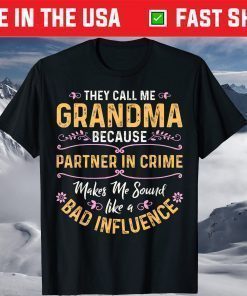 They Call Me Grandma Because Partner In Crime T-Shirts