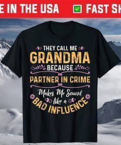 They Call Me Grandma Because Partner In Crime T-Shirt